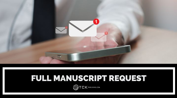 What Should You Do When Receiving a Full Manuscript Request?