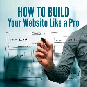 How to Build Your Website Like a Pro How to Build Your Website Like a Pro