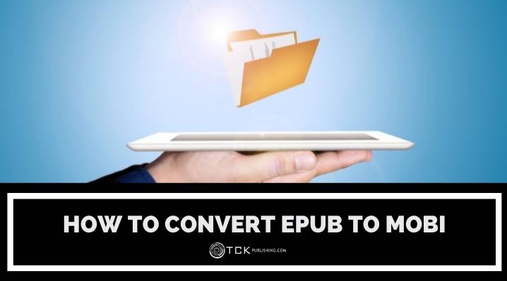 How to Convert Files From ePub to Mobi: Tips for Authors and Readers