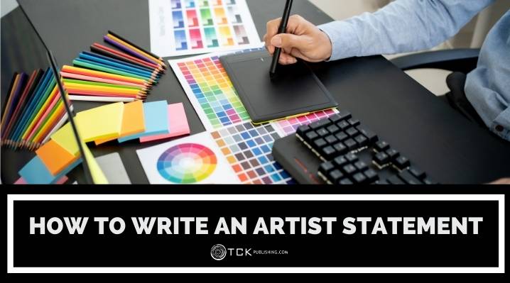 How to Write an Artist Statement: 7 Tips for Success