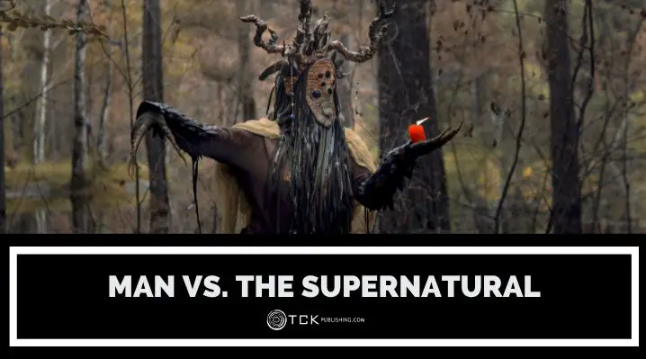Man vs. the Supernatural: How to Write a Gripping Supernatural Conflict