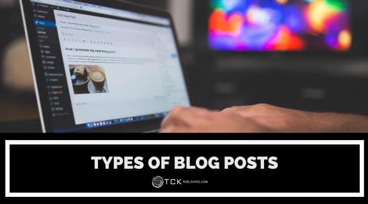 14 Types of Blog Posts and Tips for Writing Them