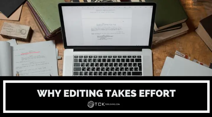 Why Does Editing Take So Much Effort?