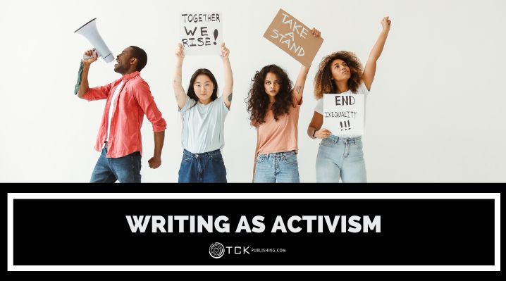 Writing as Activism: How Your Words Challenge the World
