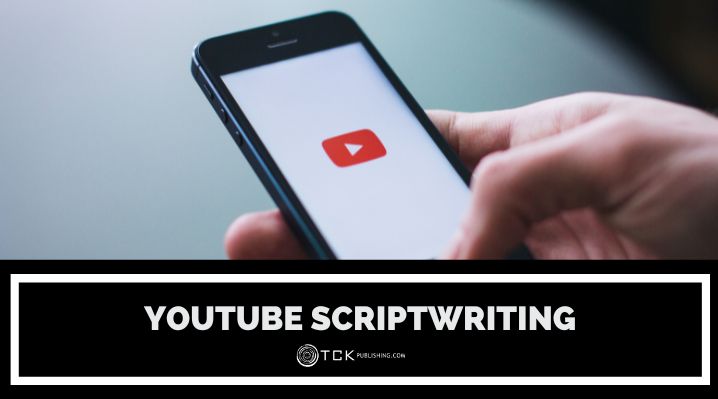 YouTube Scriptwriting: The Ultimate Guide for Content Writers