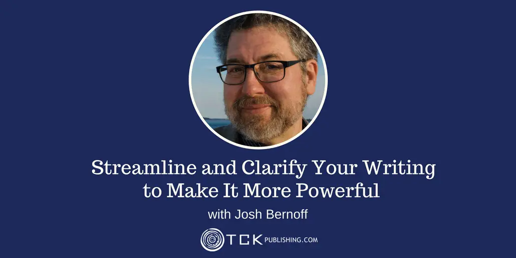 177: Streamline and Clarify Your Writing to Make It More Powerful with Josh Bernoff