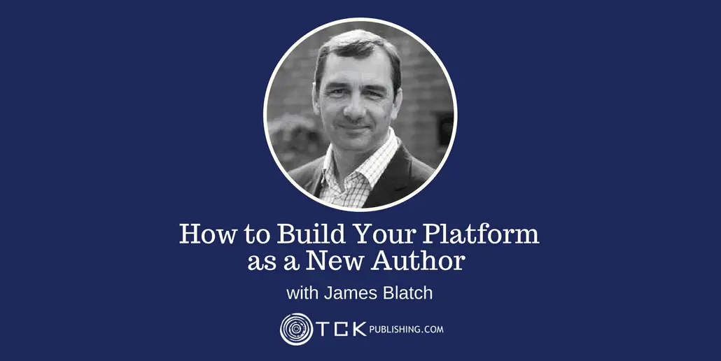 167: How to Build Your Platform as a New Author with James Blatch