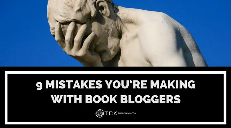 9 Mistakes You’re Making with Book Bloggers
