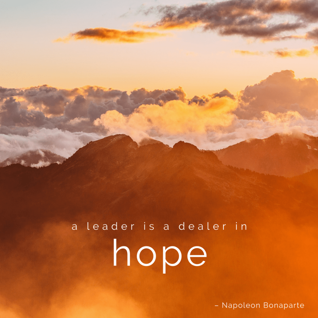 Napoleon Bonaparte a leader is a dealer in hope