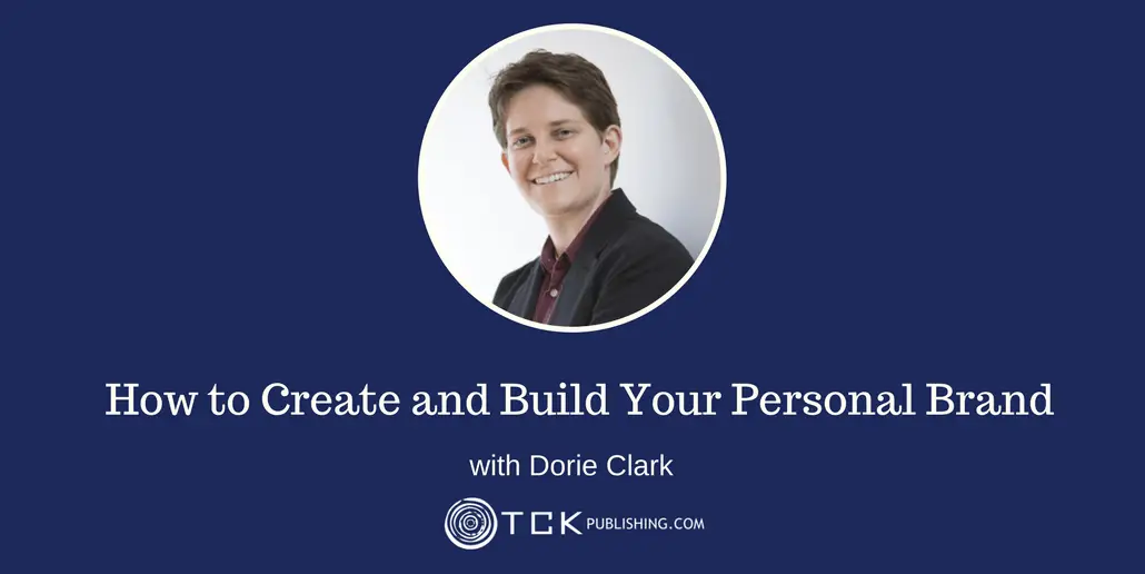 172: How To Create and Build Your Personal Brand with Dorie Clark
