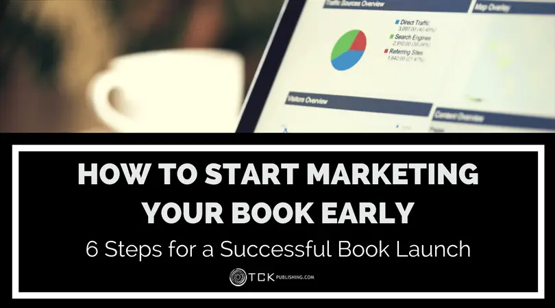 Pre-Launch Marketing: 6 Steps to Promote Your Book Before It’s Published