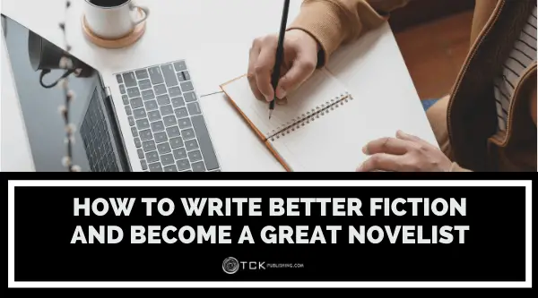 How to Write Better Fiction and Become a Great Novelist Thumbnail