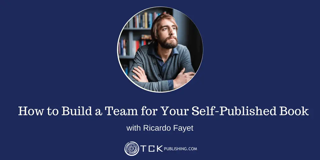178: How to Build a Team for Your Self-Published Book with Ricardo Fayet