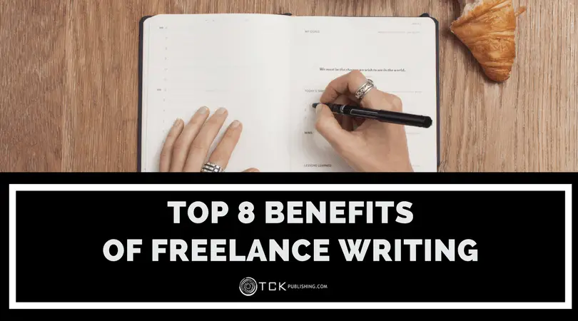 Top 8 Benefits of Freelance Writing