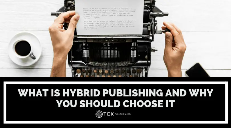 What is Hybrid Publishing and Why You Should Choose It