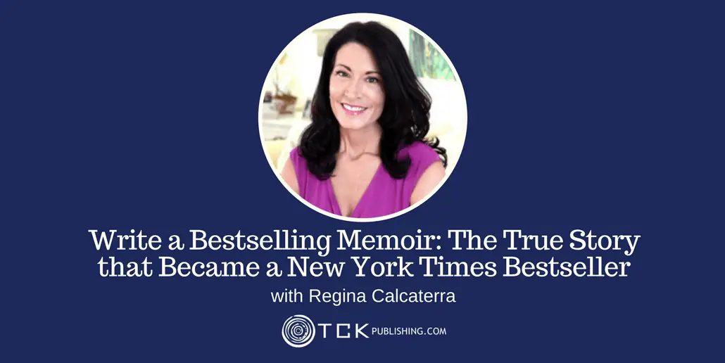 179: Write a Bestselling Memoir: The True Story that Became a New York Times Bestseller with Regina Calcaterra