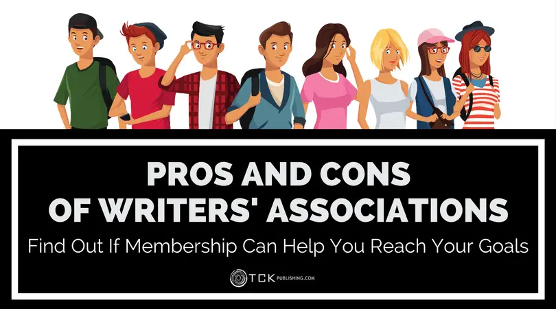 Pros and Cons of Writers’ Associations: Find Out If Membership Can Help You Reach Your Goals