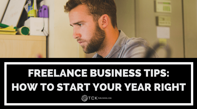 Freelance Business Tips: How To Start Your Year Right